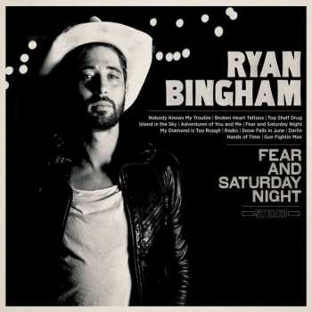 Album Ryan Bingham: Fear And Saturday Night