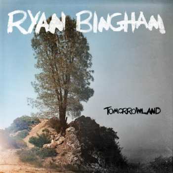 CD Ryan Bingham: Tomorrowland