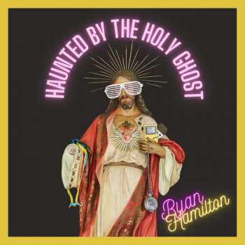 Album Ryan Hamilton: Hanuted By The Holy Gho