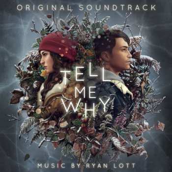 Album Ryan Lott: Tell Me Why (Original Game Soundtrack)