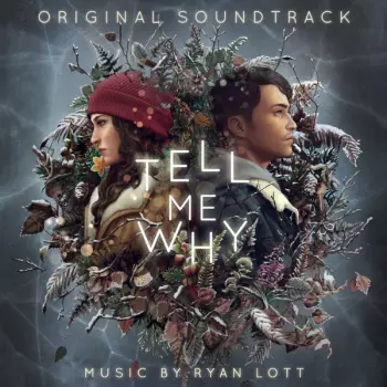 Ryan Lott: Tell Me Why (Original Game Soundtrack)