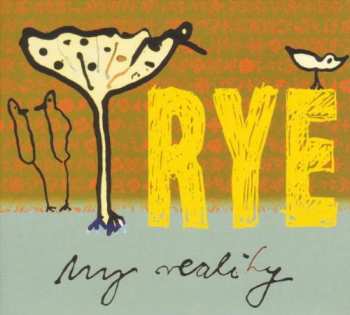 Album Rye: My Reality