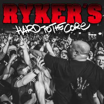Album Ryker's: Hard To The Core