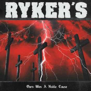 CD Ryker's: Ours Was A Noble Cause 359840