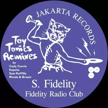 Fidelity Radio Club - Toy Tonics Remixes Ep