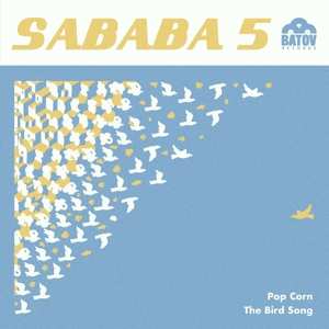 Album Sababa 5: Popcorn / The Bird Song