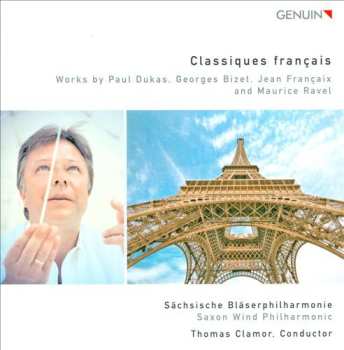 Album Sächsische Bläserphilharmonie: Classiques Français: Works By Paul Dukas, Georges Bizet, Jean Françaix And Maurice Ravel