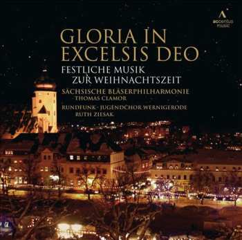 Album Sächsische Bläserphilharmonie: Gloria In Excelsis Deo: Festliche Musik Zur Weihnachtszeit