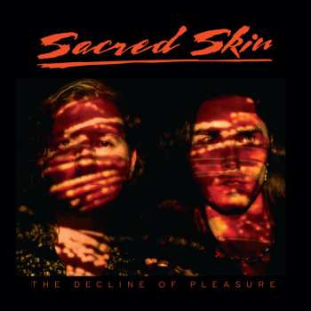Album Sacred Skin: The Decline Of Pleasure