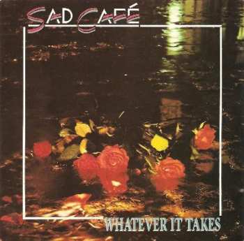 Album Sad Café: Whatever It Takes