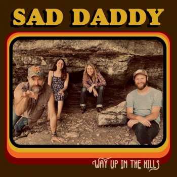 Album Sad Daddy: Way Up In The Hills