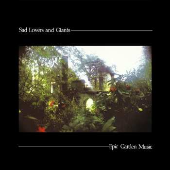 CD Sad Lovers And Giants: Epic Garden Music 460118