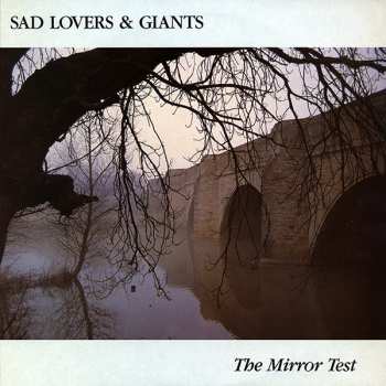 Album Sad Lovers And Giants: The Mirror Test