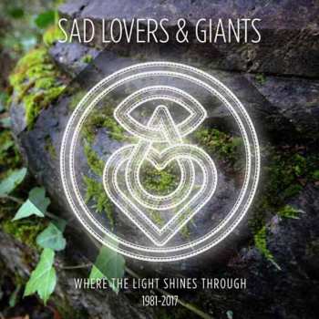 Album Sad Lovers And Giants: Where The Light Shines Through 1981-2017
