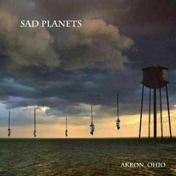 Album Sad Planets: Akron, Ohio