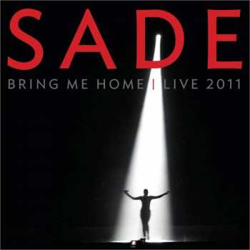 Album Sade: Bring Me Home | Live 2011