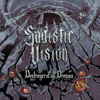 Album Sadistic Vision: Destroyer Of All Dreams