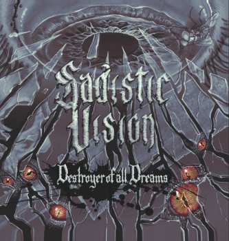 LP Sadistic Vision: Destroyer Of All Dreams 488842