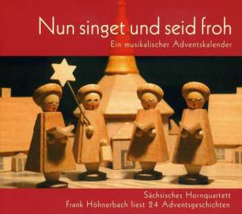 Album Saechsisches Hornquartett: Nun Singet Und Seid Froh - Ein Musikalischer Adventskalender