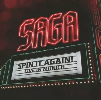 Saga: Spin It Again! Live In Munich