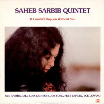 Saheb Sarbib Quintet: It Couldn't Happen Without You
