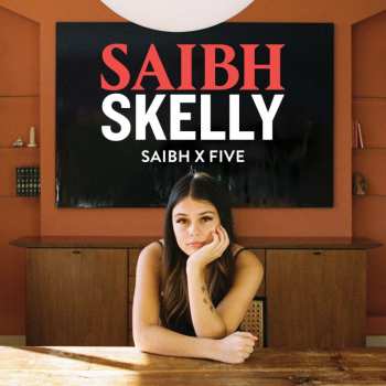 Album Saibh Skelly: Saibh X Five Ep