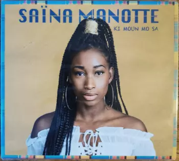 Saïna Manotte: Ki Moun Mo Sa