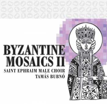 Album Saint Ephraim Male Choir: Byzantine Mosaics II