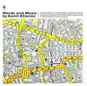 Album Saint Etienne: Words And Music By Saint Etienne