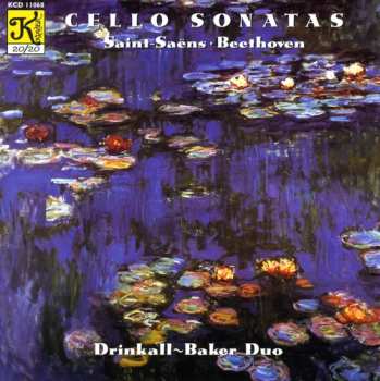 Album Saint-saens / Beethoven / Baker / Drinkall: Cello Sonatas