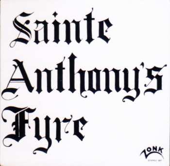 Album Sainte Anthony's Fyre: Sainte Anthony's Fyre