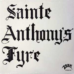 LP Sainte Anthony's Fyre: Sainte Anthony's Fyre 540799