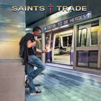 Album Saints Trade: Time To Be Heroes