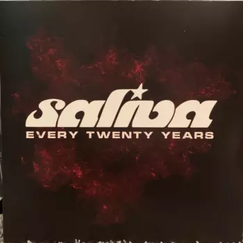 Saliva: Every Twenty Years