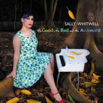 Album Sally Whitwell: The Good, The Bad And The Awkward 