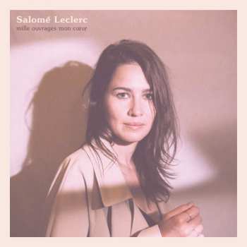 Album Salomé Leclerc: Mille ouvrages mon coeur