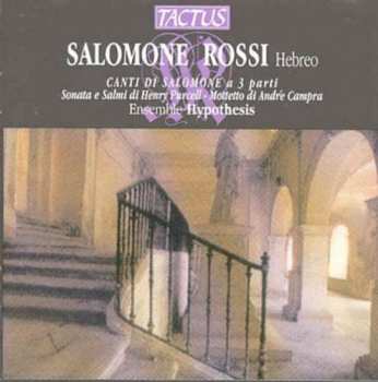 Album Salomone Rossi: Canti Di Salomone A 3 Parti - Sonata E Salmi  -  Mottetto 