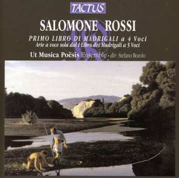 Album Salomone Rossi: Primo Libro Di Madrigali A 4 Voci / Arie A Voce Sola Dal I Libro Dei Madrigali A 5 Voci