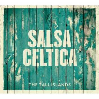 CD Salsa Celtica: The Tall Islands 525437