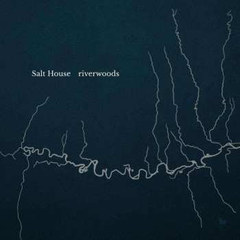 Album Salt House: Riverwoods