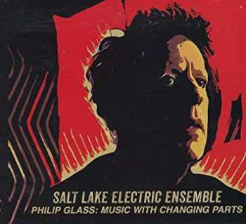 Album Salt Lake Electric Ensemble: Philip Glass: Music With Changing Parts