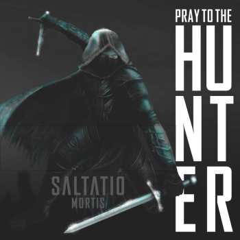 Album Saltatio Mortis: Pray To The Hunter