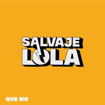 Album Salvaje Lola: Que No