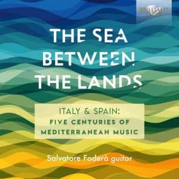 Album Salvatore Foderà: The Sea Between The Lands