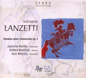 CD Salvatore Lanzetti: Sonates Pour Violoncelle Op 1 484618