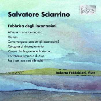 Album Salvatore Sciarrino: Fabbrica Degli Incantesimi Für Flöte Solo