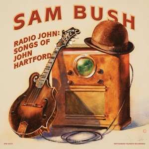 Album Sam Bush: Radio John: Songs Of John Hartford