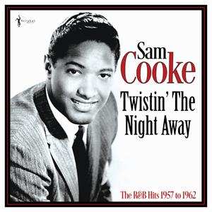 Album Sam Cooke: Twistin’ The Night Away: The R&b Hits 1957-62