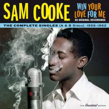 Album Sam Cooke: Win Your Love For Me (The Complete Singles (A & B Sides), 1956-1962)