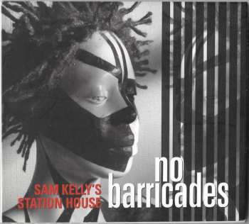 Album Sam Kelly's Station House: No Barricades